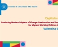 Valentina Glockner. Producing Modern Subjects of Change: Reeducation and Empowerment for Migrant Working Children in Bangalore.