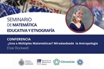 Conferencia, ¿Una o Múltiples Matemáticas? Miradas desde la Antropología