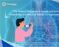 Enrique Hong- The Roles of MicroRNAs in Asthma and Emerging Insights into the Effects of Vitamin D3 Supplementation