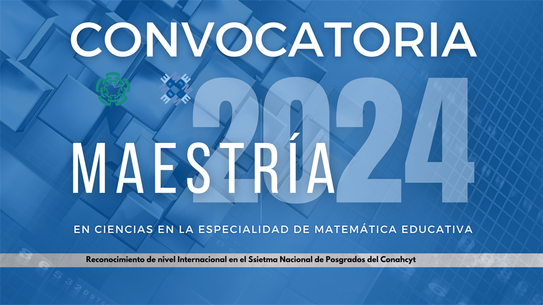 MAESTRÍA EN CIENCIAS EN LA ESPECIALIDAD DE MATEMÁTICA EDUCATIVA