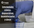 Estudio de enfermedades crónico-degenerativas, desmielinizantes y cáncer