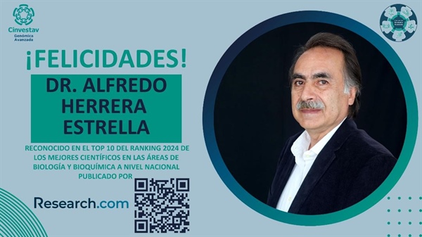 Alfredo Herrera Estrella en el top 10 del ranking de los mejores científicos en Biología y Bioquímica a nivel nacional