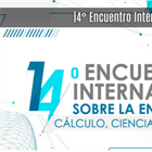 14° Encuentro Internacional Sobre la enseñanza del Cálculo, ciencias y matemática. Septiembre, 2023.