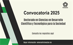 Convocatoria 2025: Doctorado en Ciencias en Desarrollo Científico y Tecnológico para la Sociedad