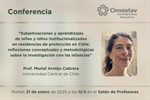 Conferencia: Subjetivaciones y aprendizajes de niñas y niños institucionalizados en residencias de protección en Chile.