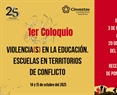 Convocatoria. 1er. Coloquio. Violencia(s) en la educación. Escuelas en territorios de conflicto