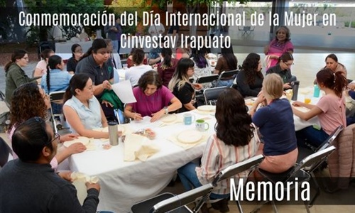 Conmemoración del Día Internacional de la Mujer en Cinvestav Irapuato