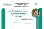 SPELT Sesión 1. La imagen de la Nación Peruana y el futuro del Perú en los Textos Escolares en el temprano nacionalismo moderno (1904–1930)