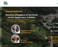 Conversatorio. Memorias pedagógicas en territorios rurales, desde Cauca, Colombia