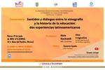 Conversatorio: Sentidos y diálogos entre la etnografía  y la historia de la educación: dos experiencias latinoamericanas