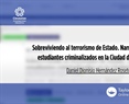 Sobreviviendo al terrorismo de Estado. Narrativas de estudiantes criminalizados en la Ciudad de México.