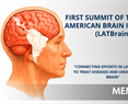 FIRST SUMMIT OF THE LATIN AMERICAN BRAIN INITIATIVE (LATBrain)
