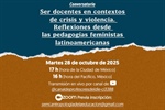 Conversatorio: Ser docentes en contextos de crisis y violencia. Reflexiones desde las pedagogías feministas latinoamericanas