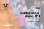 Artículo. Calidad con inclusión: alcanzar el ODS 4