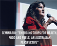 Seminario: "Emerging crops for health, food and fuels; an Australian perspective"