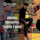 Jóvenes: Educación, Trabajo y Salud