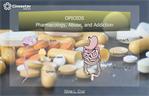 Opioids (Pharmacology, Abuse, and Addiction).