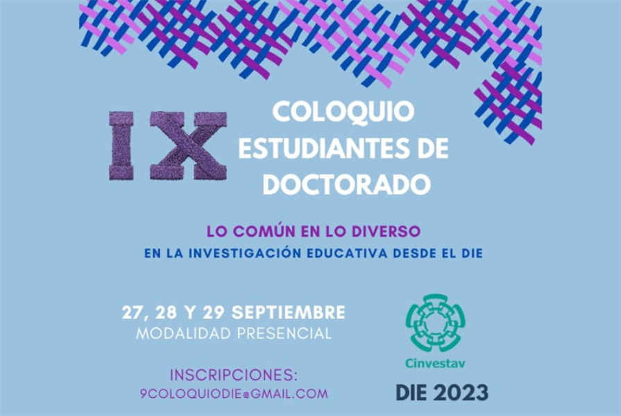 IX Coloquio Estudiantes de Doctorado. Lo común en lo diverso en la investigación educativa desde DIE