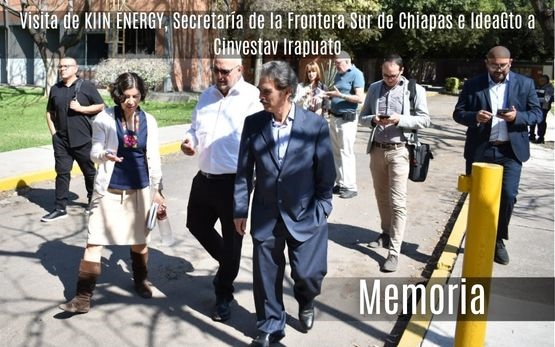 Visita de KIIN ENERGY, Secretaría de la Frontera Sur de Chiapas e IdeaGto a Cinvestav Irapuato