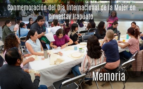 Conmemoración del Día Internacional de la Mujer en Cinvestav Irapuato