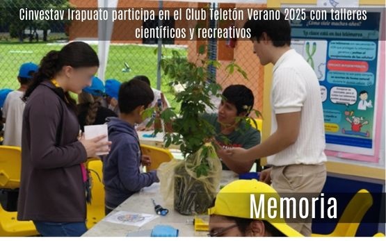 Cinvestav Irapuato participa en el Club Teletón Verano 2025 con talleres científicos y recreativos