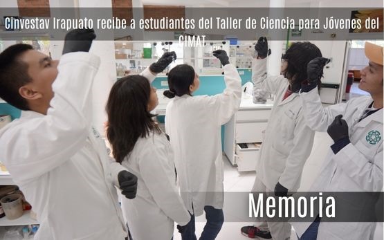 Cinvestav Irapuato recibe a estudiantes del Taller de Ciencia para Jóvenes del CIMAT