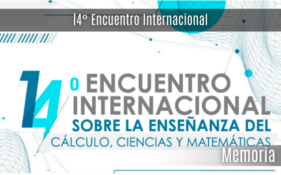 14° Encuentro Internacional Sobre la enseñanza del Cálculo, ciencias y matemática. Septiembre, 2023.