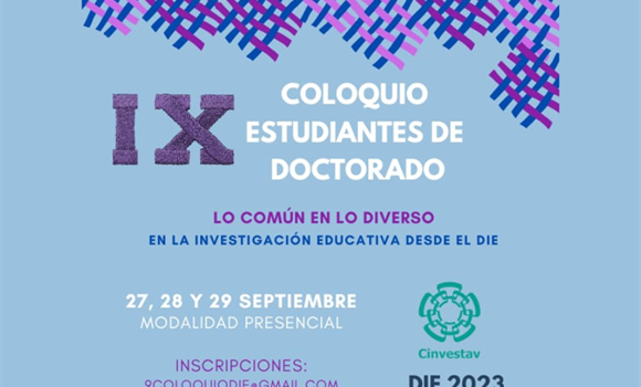 IX Coloquio Estudiantes de Doctorado. Lo común en lo diverso en la investigación educativa desde DIE