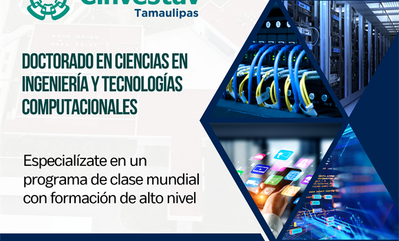 Convocatoria permanente del Programa de Doctorado en Ciencias en Ingeniería y Tecnologías Computacionales